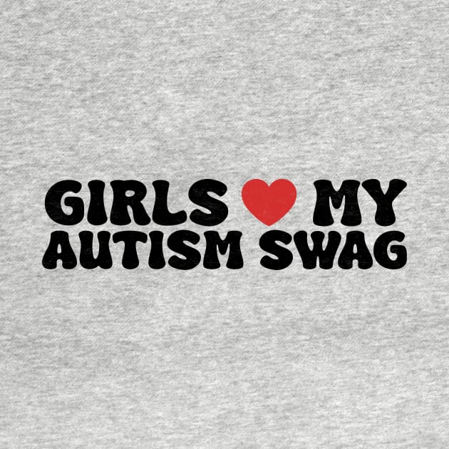 Girls Heart My Autism Swag Funny Girls Love My Autism Swag by Flow-designs